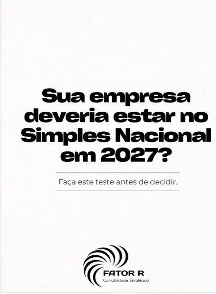 Post do Instagram da Fator R: Sua empresa deveria estar no Simples Nacional em 2027? Faça este teste antes de decidir.